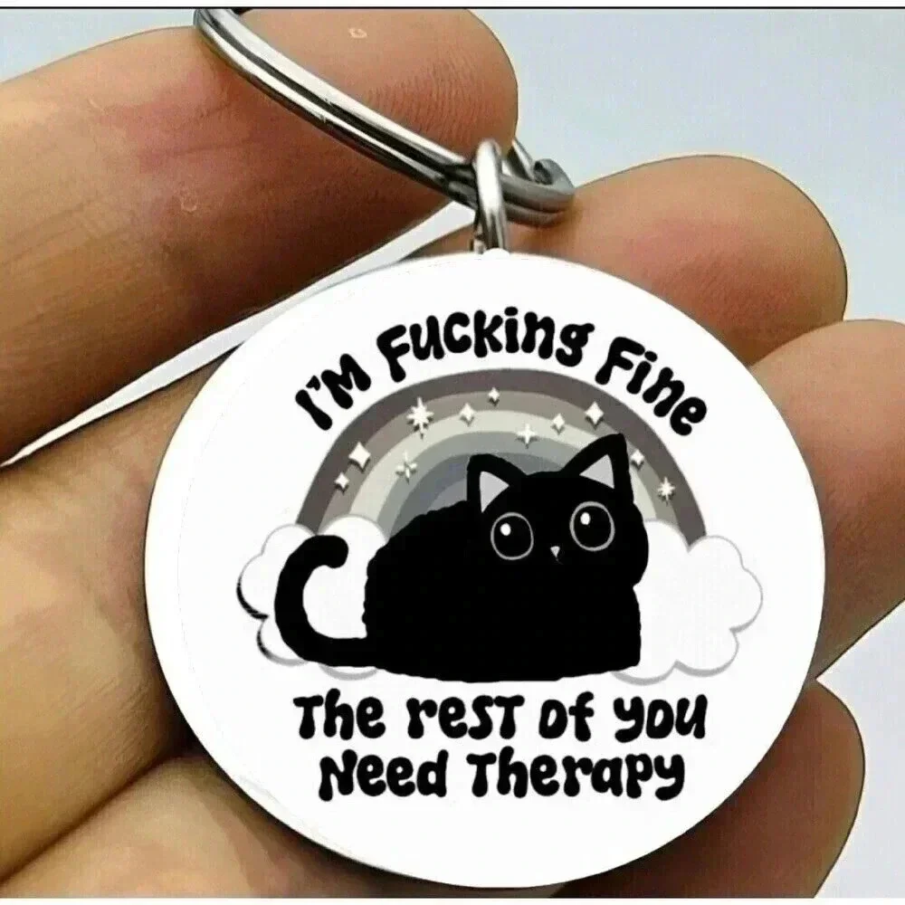 Kitty Cat I'm Fine Rest Of You Need Therapy Hot Funny Keychain